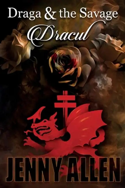 Draga & the Savage: Dracul by Jenny Allen