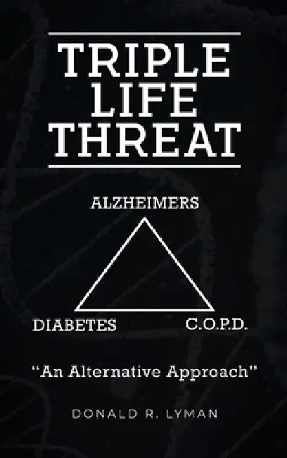 Triple Life Threat by Donald R. Lyman
