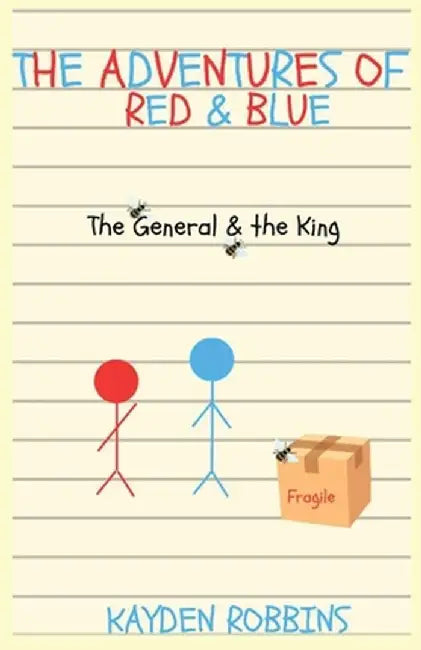 The Adventures of Red & Blue: The General & The King by Kayden J. Robbins