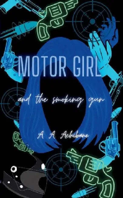 Motor Girl and the Smoking Gun by A. A. Achibane
