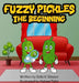 Fuzzy Pickles The Beginning by Debi K. Stinson