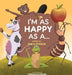 I'm as happy as a... by Debi K. Stinson