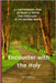 Encounter with the Holy: A Contemporary View of Belief and Prayer for Christians in the Modern World by Huebsch, Bill