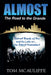 Almost - The Road to the Grande by Tom McAuliffe