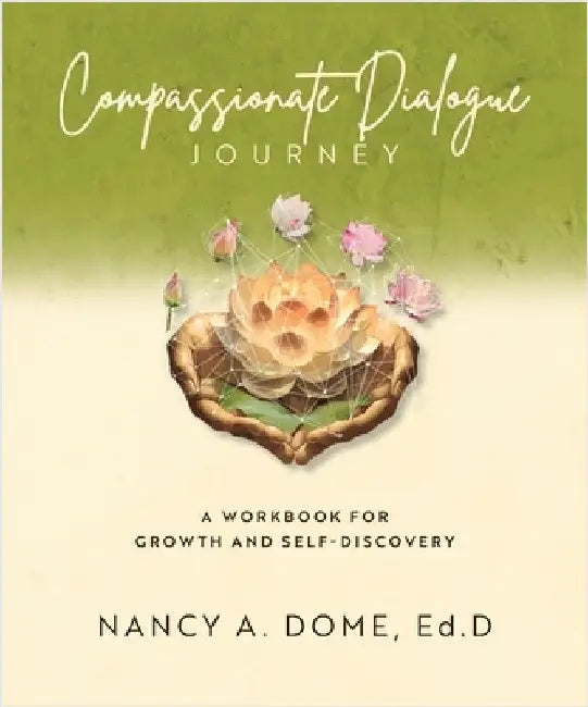 Compassionate Dialogue Journey by Dome, Nancy A.