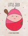 Little Seed by Kelley Browne-Reynolds