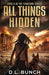 All Things Hidden by D. L. Bunch