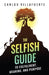The Selfish Guide to Fulfillment, Meaning, and Purpose by Carlos Villafuerte
