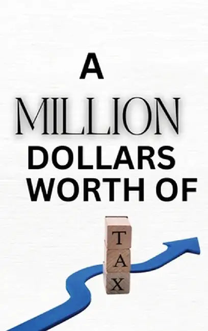 A Million Dollars Worth of Tax by Brian Fleming
