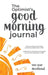 The Optimist's Good Morning Journal by Lorie Grant Deworken