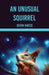 An Unusual Squirrel by Devin Hintze