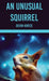 An Unusual Squirrel by Hintze, Devin