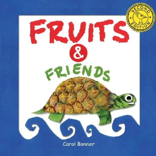 Fruits & Friends - Second Edition by Carol Bonner