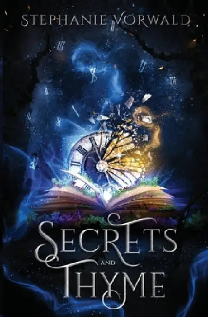 Secrets & Thyme: Secrets & Thyme by Stephanie Vorwald