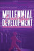Millennial Leadership Development for Today's Organizations by Walker, Nikki