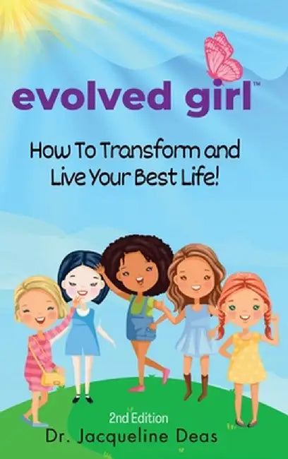 Evolved Girl: How to Transform and Live Your Best Life by Jacqueline Deas