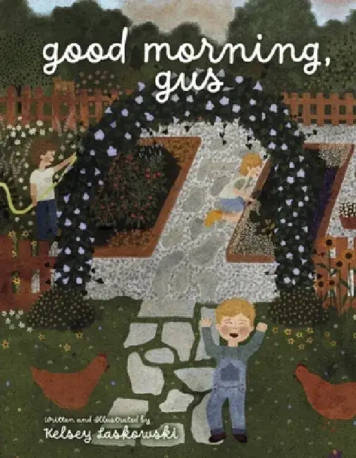 Good Morning, Gus by Kelsey Laskowski