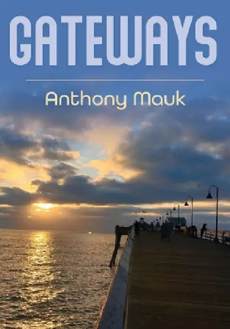 Gateways by Anthony Mauk
