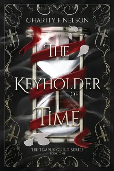 The Keyholder of Time by Charity F. Nelson