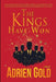The Kings Have Won: A Sweeping Historical Epic of Power, Greed, and the Human Spirit by Adrien Gold