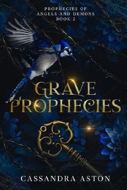 Grave Prophecies: Book 2 in the Prohecies of Angels and Demons by Cassandra Aston