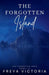 The Forgotten Island by Freya Victoria