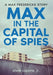Max in the Capital of Spies: A Max Fredericks Story by Jr. Capone Steve