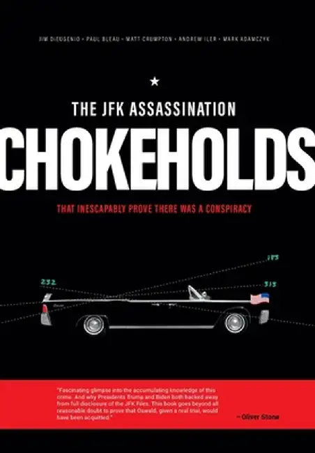 The JFK Assassination Chokeholds by James DiEugenio