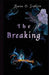 The Breaking by Anexa O. Saphire