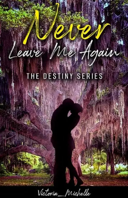 Never Leave Me Again by Michelle, Victoria