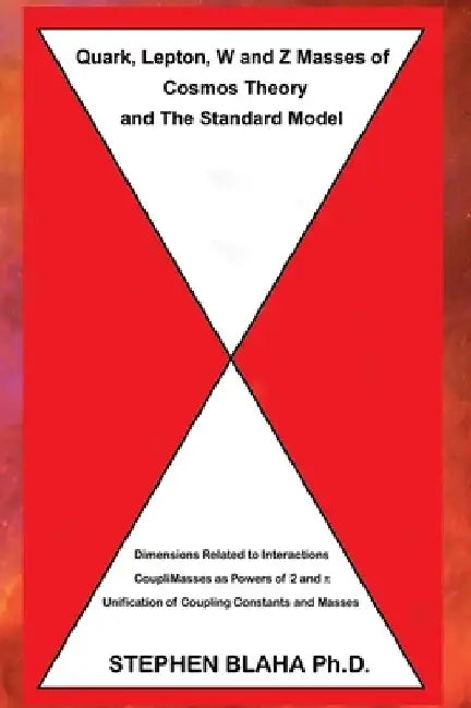 Quark, Lepton, W and Z Masses of Cosmos Theory and The Standard Model by Stephen Blaha
