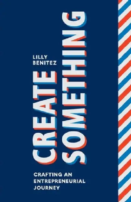 Create Something by Lilly Benitez