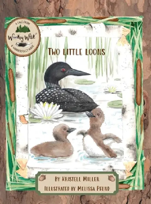 Two Little Loons by Kristell Miller, Melissa Pfund