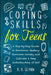 Coping Skills for Teens A Step-By-Step Guide to Emotional Mastery: Overcome Anxiety and Cultivate a Deep Understanding of Self by B. B. Glynn