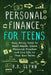 Personal Finance for Teens: Easy Money Skills to Build Wealth, Create Financial Freedom, and Live Life on Your Own Terms by B. B. Glynn