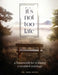 It's Not Too Late: A Framework for Restoring a Troubled Marriage by Mike Duffy