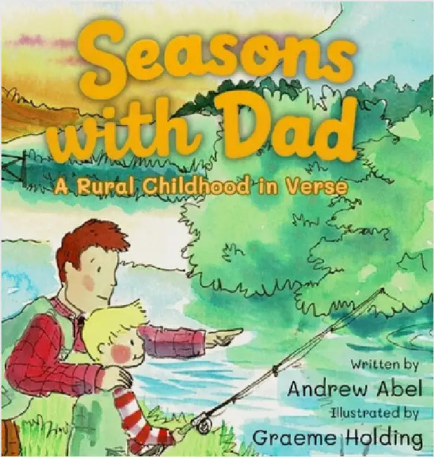 Seasons with Dad: A Rural Childhood in Verse by Andrew Robert Abel