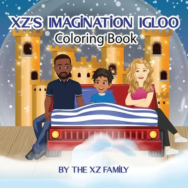 XZ's Imagination Igloo (Coloring Book) by Family, The Xz