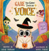 Gabe the Ghost Finds His Voice by Primiano, Sarah