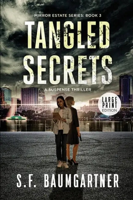 Tangled Secrets: A Suspense Thriller (Large Print) by S. F. Baumgartner