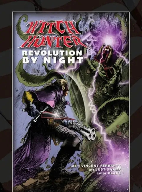 Witch Hunter - The Revolution By Night by Vincent Ferrante