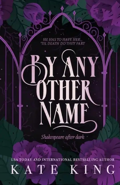 By Any Other Name: Printed Edges Edition by Kate King