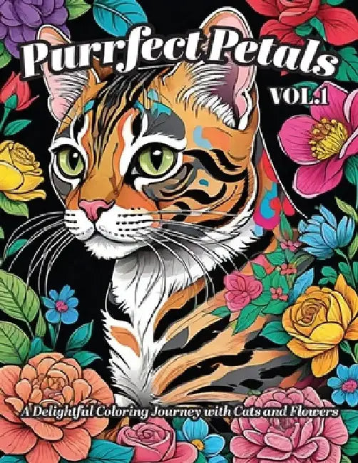 Purrfect Petals: A Delightful Coloring Journey with Cats and Flowers: An Adult Coloring Book by Mg Visual