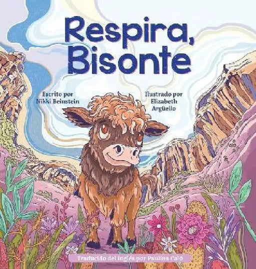 Respira, Bisonte by Nikki Beinstein, Elizabeth Argüello, Paulina Caló