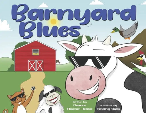 Barnyard Blues by Deanne Flessner-Beebe, Jeremy Wells
