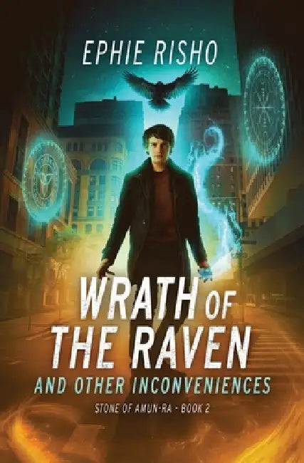 Wrath of the Raven and Other Inconveniences: Fast-paced modern fantasy with humor, heart, and high-stakes adventure by Ephie Risho