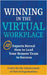 Winning in the Virtual Workplace: 10 Experts Reveal How to Lead your Remote Team to Success by Center For the Advancemen Organizations