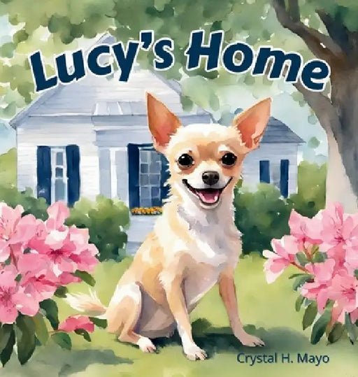 Lucy's Home by Crystal H. Mayo