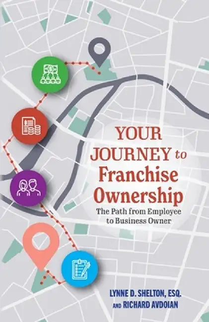 Your Journey to Franchise Ownership by Lynne D. Shelton