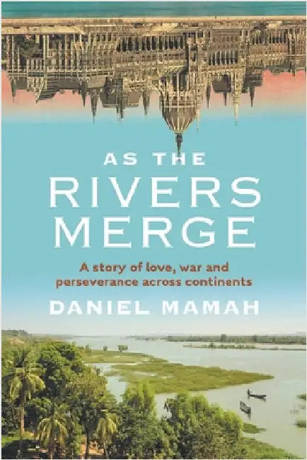 As the Rivers Merge by Mamah, Daniel